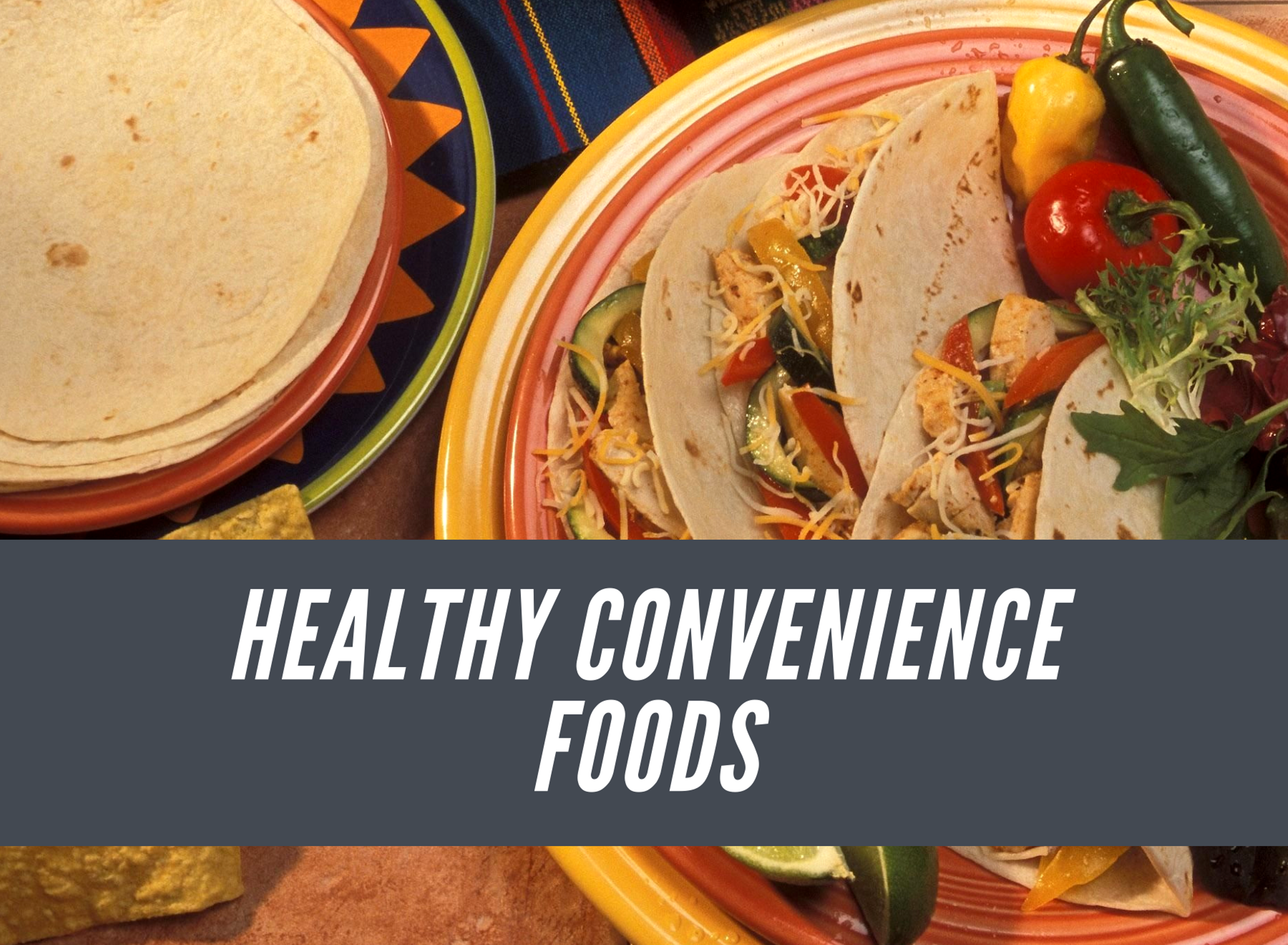 Healthy Convenience Foods