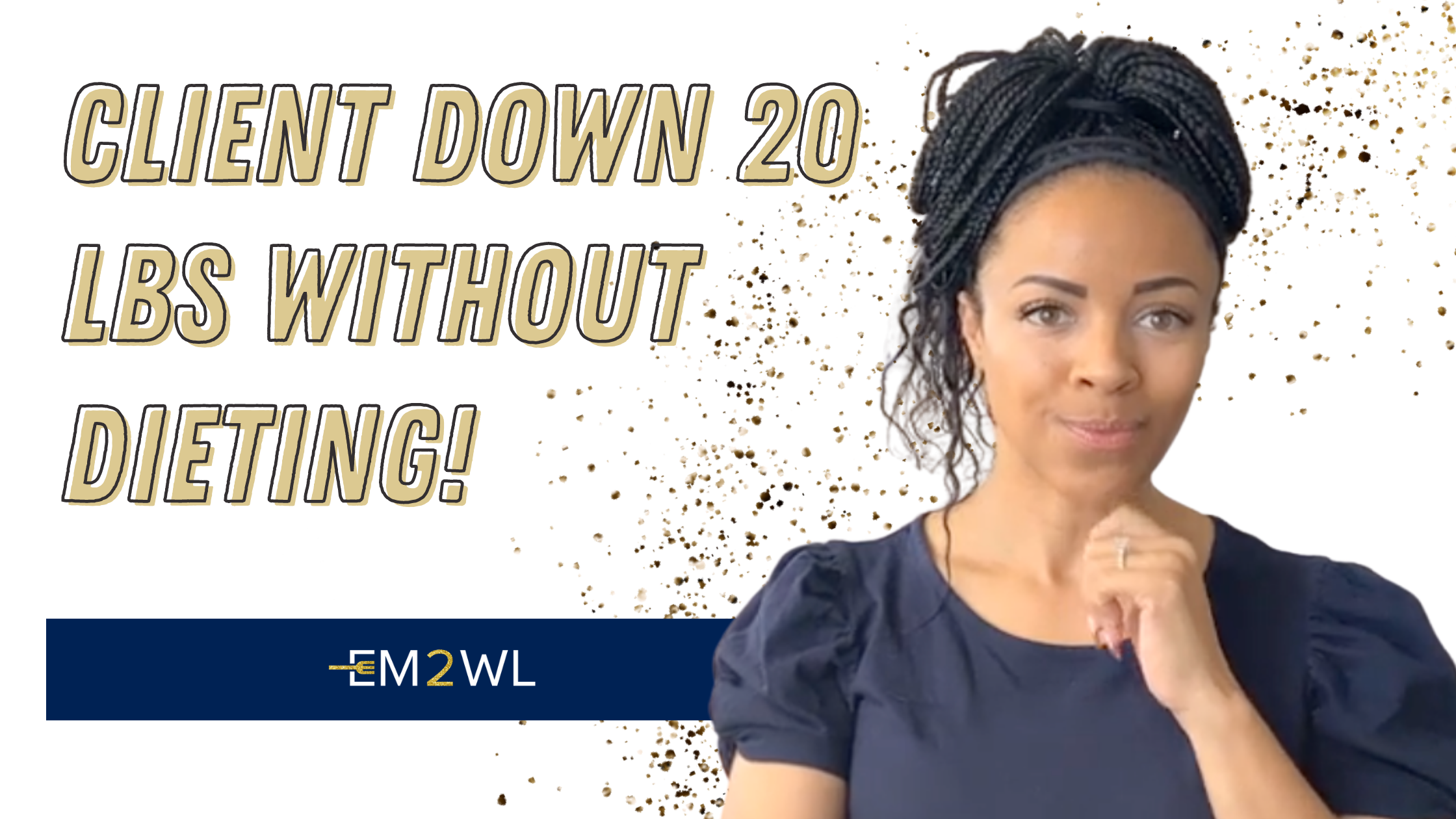 This EM2WL Client is down 20 lbs! Here's how!