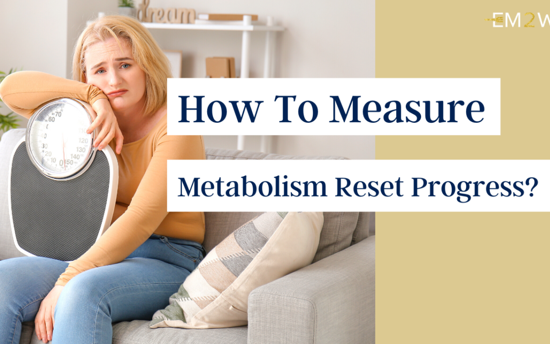 How to Measure Metabolism Reset Progress