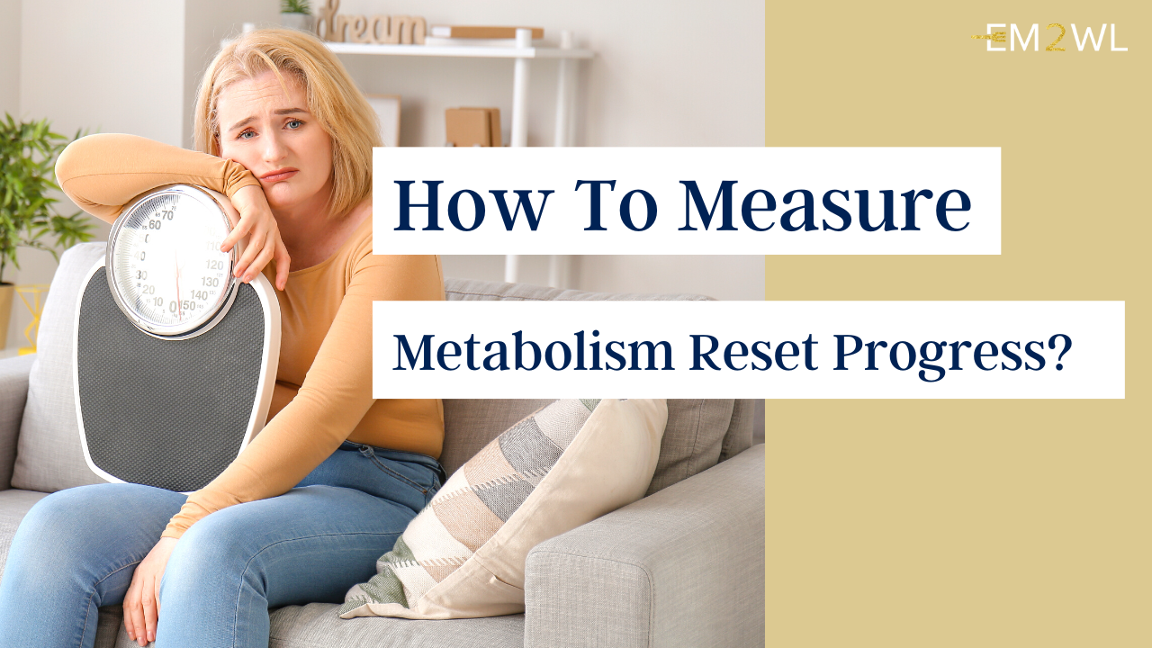 How to Measure Metabolism Reset Progress