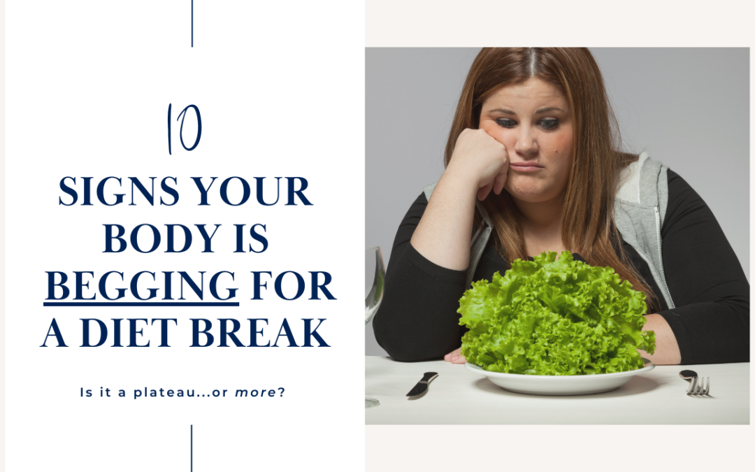 Is It a Plateau or More? Signs Your Body is Begging for a Diet Break