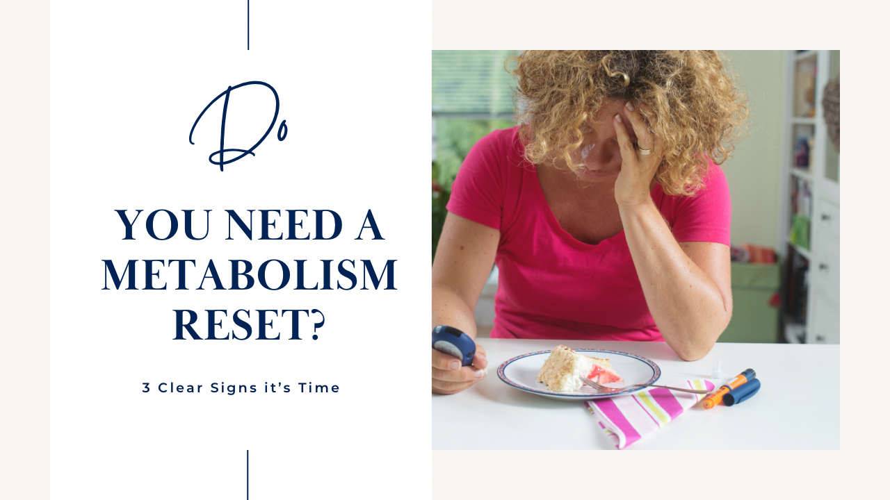 3 Signs It’s Time to Reset Your Metabolism